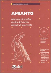 Amianto. Manuale di bonifica. Analisi del rischio. Metodi di intervento