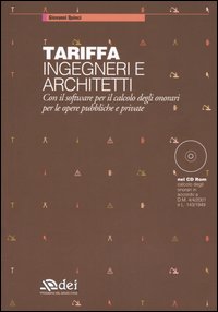 Tariffa ingegneri e architetti. Con il software per il calcolo degli onorari per le opere pubbliche e private
