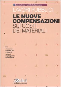 Lavori pubblici. Le nuove compensazioni sui costi dei materiali