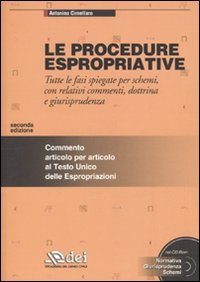 Le procedure espropriative. Tutte le fasi spiegate per schemi, con relativi commenti, dottrina e giurisprudenza