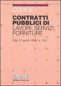 Il codice dei contratti pubblici di lavori, servizi e forniture