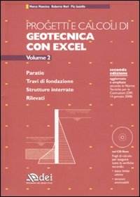 Progetti e calcoli di geotecnica con Excel. Vol. 2: Paratie. Travi di fondazione. Strutture interrate. Rilevati