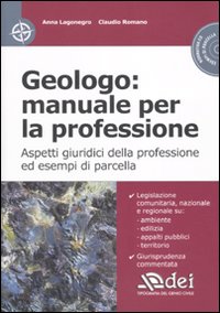 Geologo: manuale per la professione. Aspetti giuridici della professione ed esempi di parcella