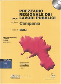Prezzario regionale dei lavori pubblici. Regione Campania vol. 1-3: Edili-Recupero urbanizzazione-Impianti