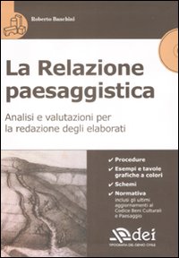 La relazione paesaggistica. Analisi e valutazioni per la redazione degli elaborati