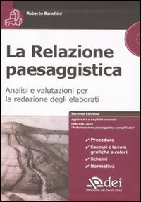 La relazione paesaggistica. Analisi e valutazioni per la redazione degli elaborati