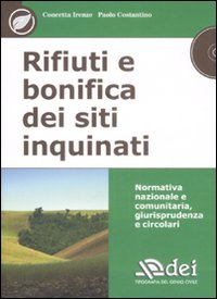 Rifiuti e bonifica dei siti inquinati. Normativa nazionale e comunitaria, giurisprudenza e circolari