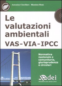 Le valutazioni ambientali VAS, VIA, IPCC. Normativa nazionale e comunitaria, giurisprudenza e circolari