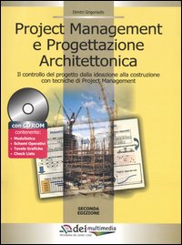 Project management e progettazione architettonica. Il controllo del progetto dalla ideazione alla costruzione con tecniche di project management