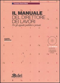 Il manuale del direttore dei lavori. Per gli appalti pubblici e privati