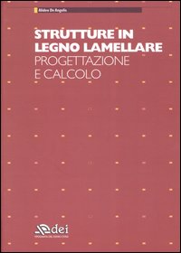 Strutture in legno lamellare. Progettazione e calcolo