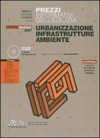 Prezzi informativi dell'edilizia. Urbanizzazione, infrastrutture, ambiente