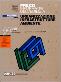Prezzi informativi dell'edilizia. Urbanizzazione, infrastrutture, ambiente