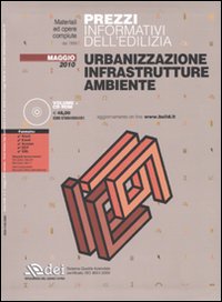 Prezzi informativi dell'edilizia. Urbanizzazione, infrastrutture, ambiente. Maggio 2010