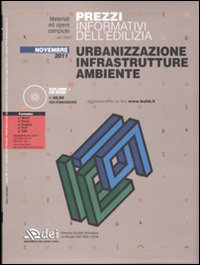 Prezzi informativi dell'edilizia. Urbanizzazione, infrastrutture, ambiente