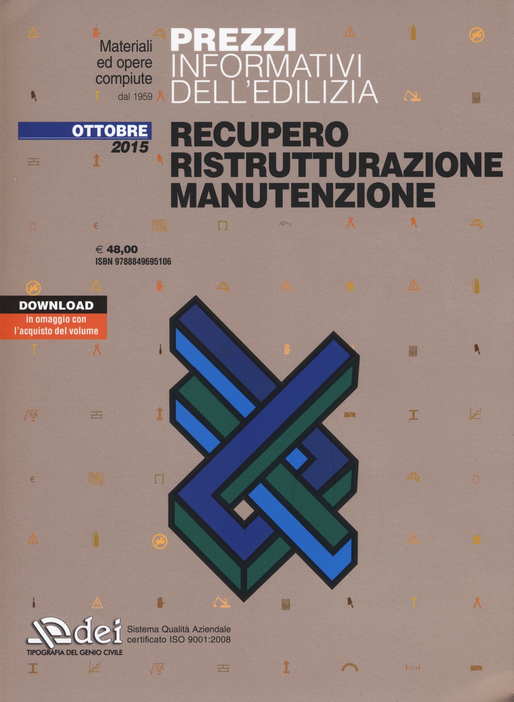 Prezzi informativi dell'edilizia. Recupero, ristrutturazione, manutenzione. Ottobre 2015