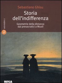 Storia dell’indifferenza. Geometrie della distanza dai presocratici a Musil