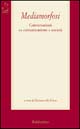 Mediamorfosi. Conversazioni su comunicazione e società