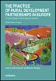 The practice of rural development partnerships in Europe. 24 case studies in six european countries