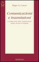 Comunicazioni e trasmissioni. La lunga storia della comunicazione umana dai fari al telegrafo