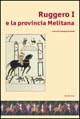 Ruggero I e la provincia melitana. Catalogo della mostra