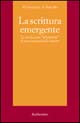La scrittura emergente. La scuola come laboratorio di nuovi scenari dello scrivere