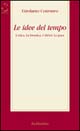 Le idee del tempo. L'etica, la bioetica, i diritti, la pace