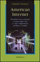 American Internet. Perché la new economy è nata negli Usa e come trasformerà politica e società