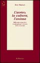 L'uomo, la cultura, l'anima. Riflessioni su questioni di antropologia e di teoria della conoscenza