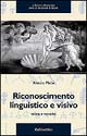 Riconoscimento linguistico e visivo. Teoria e tecniche