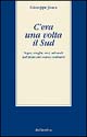 C'era una volta il Sud. Sogni, streghe, eroi, miracoli nell'Italia che voleva cambiare