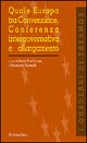 Quale Europa tra convenzione, conferenza intergovernativa e allargamento