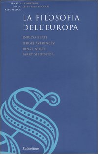 La filosofia dell'Europa. Raccolta dei testi del ciclo di lezioni (Roma, febbraio-giugno 2003)