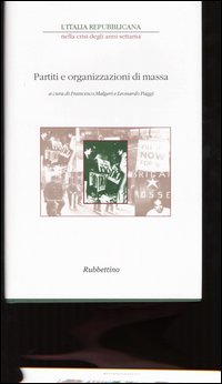 L'Italia repubblicana nella crisi degli anni Settanta. Atti del ciclo di Convegni (Roma, novembre-dicembre 2001). Vol. 3: Partiti e organizzazioni di massa