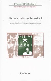 L'Italia repubblicana nella crisi degli anni Settanta. Atti del ciclo di Convegni (Roma, novembre-dicembre 2001). Vol. 4: Sistema politico e istituzioni