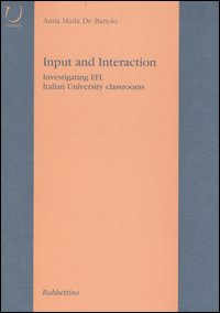 Input and Interaction. Investigating EFL Italian University classroom