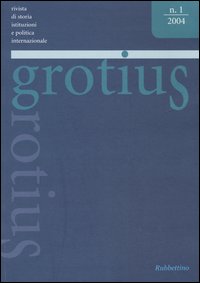 Grotius. Rivista di storia, istituzioni e politica internazionale. Vol. 1