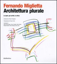 Architettura plurale. Le opere, gli scritti, la critica