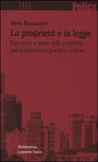 La proprietà e la legge. Esproprio e tutela della proprietà nell'ordinamento giuridico italiano