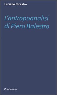 L'antropoanalisi di Piero Balestro