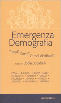 Emergenza demografia. Troppi? Pochi? O mal distribuiti?