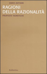 Ragioni della razionalità. Vol. 1: Proposte teoretiche