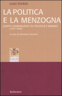 La politica e la menzogna. Scritti giornalistici su politica e morale (1957-1959)