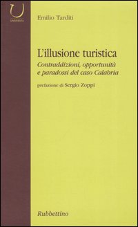 L'illusione turistica. Contraddizioni, opportunità e paradossi del caso Calabria