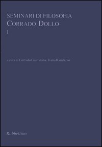 Seminari di filosofia. Corrado Dollo. Vol. 1