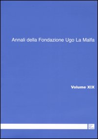 Annali della Fondazione Ugo La Malfa. Vol. 19