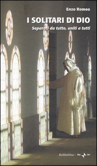 I solitari di Dio. Separati da tutto, uniti a tutti