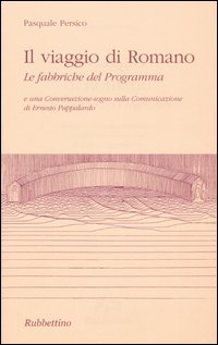 Il viaggio di Romano. Le fabbriche del programma