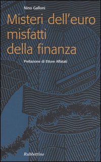 Misteri dell'euro misfatti della finanza