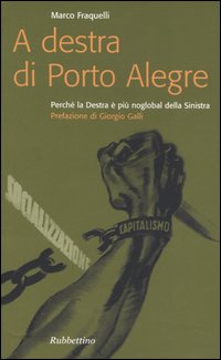 A destra di Porto Alegre. Perché la Destra è più noglobal della Sinistra